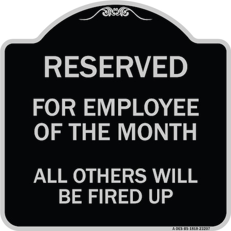 Reserved For Employee Of The Month All Others Will Be Fired Up Aluminum Sign